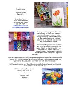 Studio Notes Sugarloaf Studio Spring 2015 Susan Due PearcyBeallsville Road Barnesville, MD 20838