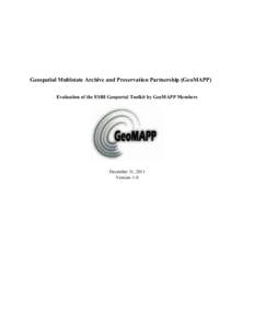 Geospatial Multistate Archive and Preservation Partnership (GeoMAPP) Evaluation of the ESRI Geoportal Toolkit by GeoMAPP Members December 31, 2011 Version: 1.0