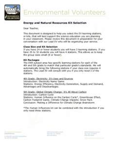 Energy and Natural Resources Kit Selection Dear Teacher, This document is designed to help you select the EV learning stations, or kits, that will best support the science education you are planning in your classroom. Pl