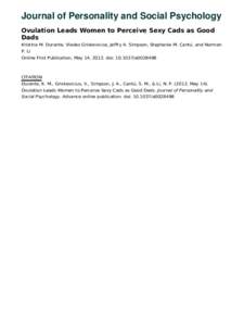 Journal of Personality and Social Psychology Ovulation Leads Women to Perceive Sexy Cads as Good Dads Kristina M. Durante, Vladas Griskevicius, Jeffry A. Simpson, Stephanie M. Cantú, and Norman P. Li Online First Public