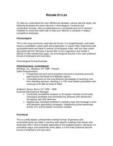 RESUME STYLES To help you understand the main differences between various résumé styles, the following illustrates the same résumé in chronological, functional and combination formats. Also provided below is a compre