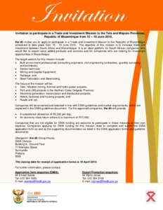 Invitation to participate in a Trade and Investment Mission to the Tete and Maputo Provinces, Republic of Mozambique from 15 – 19 June 2015, the dti invites you to apply to participate in a Trade and Investment Mission