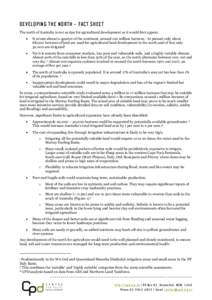 DEVELOPING THE NORTH – FACT SHEET The north of Australia is not as ripe for agricultural development as it would first appear.  It covers almost a quarter of the continent, around 120 million hectares. 1 At present 