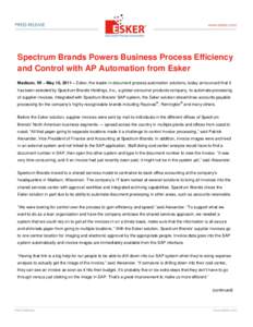 Spectrum Brands Powers Business Process Efficiency and Control with AP Automation from Esker Madison, WI – May 10, 2011 – Esker, the leader in document process automation solutions, today announced that it has been s