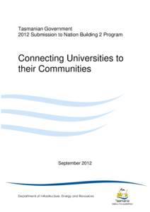 Tasmanian Government 2012 Submission to Nation Building 2 Program Connecting Universities to their Communities
