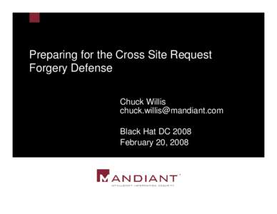 Preparing for the Cross Site Request Forgery Defense Chuck Willis  Black Hat DC 2008 February 20, 2008