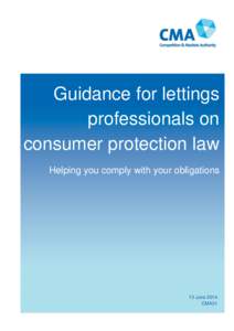 Guidance for lettings professionals on consumer protection law Helping you comply with your obligations  13 June 2014