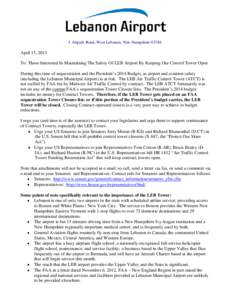 5 Airpark Road, West Lebanon, New Hampshire[removed]April 15, 2013 To: Those Interested In Maintaining The Safety Of LEB Airport By Keeping Our Control Tower Open During this time of sequestration and the President’s 20