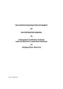 THE CERTIFICATION PRACTICE STATEMENT OF THE POSTMASTER GENERAL As A Recognized Certification Authority under the Electronic Transactions Ordinance