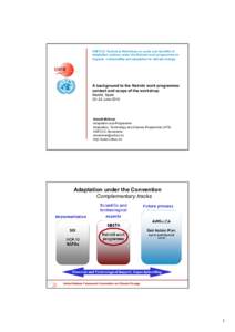 UNFCCC Technical Workshop on costs and benefits of adaptation options under the Nairobi work programme on impacts, vulnerability and adaptation to climate change A background to the Nairobi work programme: context and sc