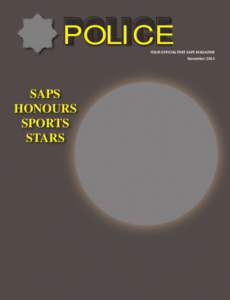 POLICE  YOUR OFFICIAL FREE SAPS MAGAZINE November[removed]SAPS