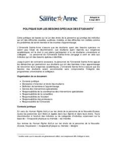 Adopté le 6 mai 2011 POLITIQUE SUR LES BESOINS SPÉCIAUX DES ÉTUDIANTS1  Cette politique est basée sur la Loi des droits de la personne qui protège les individus