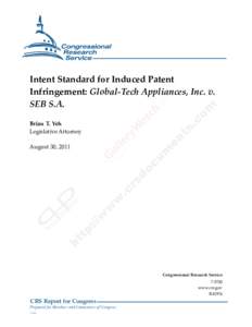 .  Intent Standard for Induced Patent Infringement: Global-Tech Appliances, Inc. v. SEB S.A. Brian T. Yeh