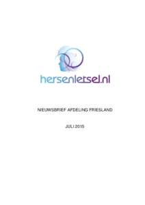 NIEUWSBRIEF AFDELING FRIESLAND  JULI 2015 Dagelijks bestuur: Voorzitter: