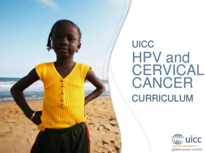 UICC  HPV and CERVICAL CANCER CURRICULUM