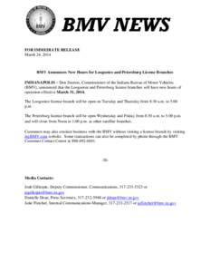 BMV NEWS FOR IMMEDIATE RELEASE March 24, 2014 BMV Announces New Hours for Loogootee and Petersburg License Branches INDIANAPOLIS – Don Snemis, Commissioner of the Indiana Bureau of Motor Vehicles