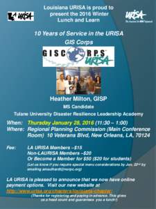 Louisiana URISA is proud to present the 2016 Winter Lunch and Learn 10 Years of Service in the URISA GIS Corps