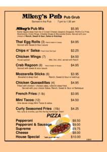 Mikey’s Pub Pub Grub Served in the Pub -  7 pm to 1:30 am