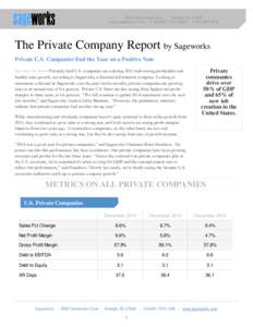 5565 Centerview Drive | Raleigh, NCwww.sageworks.com | Px596 | FThe Private Company Report by Sageworks Private U.S. Companies End the Year on a Positive Note December 30, 2014 – Priv