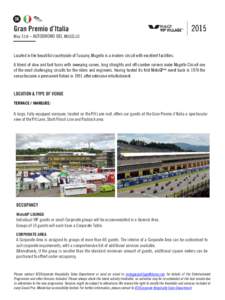 Gran Premio d’Italia May 31st – AUTODROMO DEL MUGELLO Located in the beautiful countryside of Tuscany, Mugello is a modern circuit with excellent facilities. A blend of slow and fast turns with sweeping curves, long 