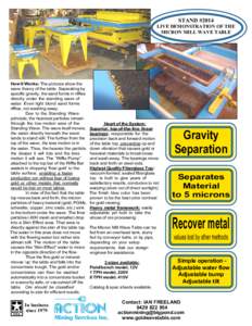 STAND #2014 LIVE DEMONSTRATION OF THE MICRON MILL WAVE TABLE How It Works: The pictures show the wave theory of the table. Separating by