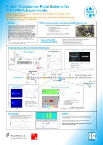 A High Transformer Ratio Scheme for PITZ PWFA Experiments. Gregor Loisch, Matthias Gross, Holger Huck, Anne Oppelt, Yves Renier, Frank Stephan (DESY Zeuthen) Alexander Aschikhin, Alberto Martinez de la Ossa, Jens Osterho