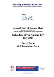 Bletchley & District Swim Club Affiliated to the ASA South East Region and the Oxon & North Bucks ASA Ba Annual End of Season Meet Licensed 3SE4447 at Level 3