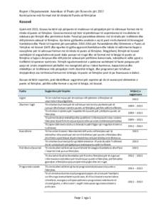 Raport i Departamentit Amerikan të Punës për Kosovën për 2013 Konkluzione mbi format më të rënda të Punës së fëmijëve Kosovë Gjatë vitit 2013, Kosova ka bërë një përparim të moderuar në përpjekjet p