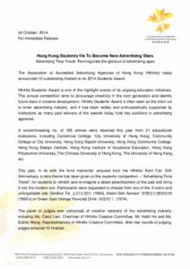 24 October, 2014 For Immediate Release Hong Kong Students Vie To Become New Advertising Stars Advertising Time Travel: Re-invigorate the glorious of advertising ages The Association of Accredited Advertising Agencies of 