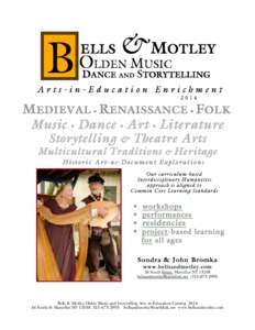 Bells & Motley Olden Music and Storytelling Arts-in-Education CatalogSouth St Marcellus NY2995  www.bellsandmotley.com Elementary/Middle School/High School • “The 