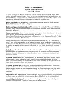 Village of Manley B o ard R egular Meeting Minute s J a nu a ry 5, 2012 A regular meeting of the Board of Trustees was called to order by Chairperson Betty Meyer, at the Manley Fire Barn, Thursday, January 5, 2012 at 7:0