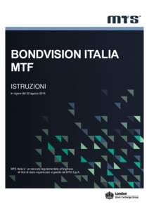 BONDVISION ITALIA MTF ISTRUZIONI In vigore dal 22 agostoMTS Italia e’ un mercato regolamentato all’ingrosso