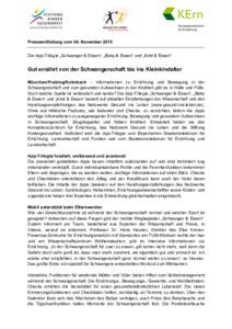 Pressemitteilung vom 04. November 2015 Die App-Trilogie „Schwanger & Essen“, „Baby & Essen“ und „Kind & Essen“ Gut ernährt von der Schwangerschaft bis ins Kleinkindalter München/Freising/Kulmbach – Inform