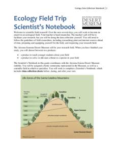 Ecology Data Collection Notebook 1  Ecology Field Trip Scientist’s Notebook Welcome to scientific field research! Over the next several days, you will work to become an expert in an ecological field. Your teacher is he