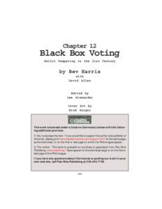 Chapter 12  Black Box Voting Ballot Tampering in the 21st Century  by Bev Harris