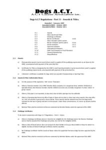 Dogs A.C.T Regulations - Part 11 - Awards & Titles. Amended – 1 January 2009 Amended (ANKC) – October 2009 Amended (ANKC) – October[removed]