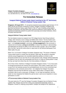 Halogen Foundation Singapore 2 Orchard Link #05-07B *SCAPE Singapore[removed]Tel: +[removed]Fax: +[removed]URL: www.halogen.sg For Immediate Release Inaugural National Young Leader Award Launched at the 10th Anniv