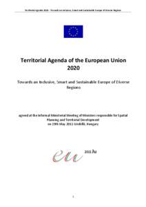 Territorial Agenda[removed]Towards an Inclusive, Smart and Sustainable Europe of Diverse Regions  Territorial Agenda of the European Union 2020 Towards an Inclusive, Smart and Sustainable Europe of Diverse Regions