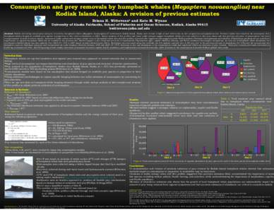 Consumption and prey removals by humpback whales (Megaptera novaeangliae) near Kodiak Island, Alaska: A revision of previous estimates Briana H. Witteveen* and Kate M. Wynne University of Alaska Fairbanks, School of Fish