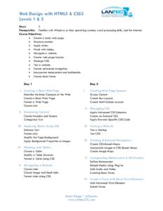 Web Design with HTML5 & CSS3 Levels 1 & 2 Days: 2 Prerequisites: Familiar with Windows or Mac operating systems, word processing skills, and the Internet. Course Objectives: