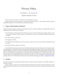 Privacy Policy By Natasha L. - www.lupinia.net Updated: September 18, 2016 I’m a bit of a privacy fanatic, so I take this sort of thing pretty seriously. Scripts and static content for this site are served from the dom