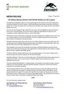 MEDIA RELEASE  Friday, 11th April 2014 Life Without Barriers Partners with Penrith Panthers for 2014 season The Panthers are pleased to announce a new partnership with the national not-for-profit organisation