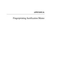 APPENDIX K  Fingerprinting Justification Memo TECHNICAL MEMORANDUM