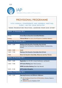 V25  PROVISIONAL PROGRAMME 19TH ANNUAL CONFERENCE AND GENERAL MEETING DUBAI, UNITED ARAB EMIRATES “GOOD PROSECUTION PRACTICES; LEARNING FROM EACH OTHER”