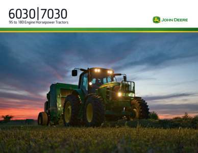 6030|to 180 Engine Horsepower Tractors John Deere 6030|7030 Series Tractors