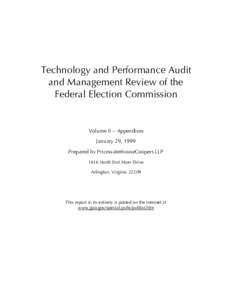 Technology and Performance Audit and Management Review of the Federal Election Commission Volume II – Appendixes January 29, 1999