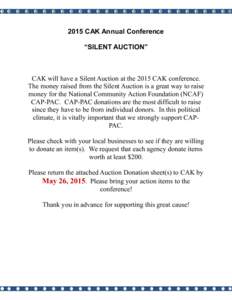 2015 CAK Annual Conference “SILENT AUCTION” CAK will have a Silent Auction at the 2015 CAK conference. The money raised from the Silent Auction is a great way to raise money for the National Community Action Foundati