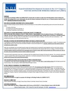 Expand Individual Development Accounts in the 111th Congress: PASS THE SAVINGS FOR WORKING FAMILIES ACT (SWFA) PURPOSE The Savings for Working Families Act (S.985/H.R[removed]ensures that our nation’s savings and ownersh