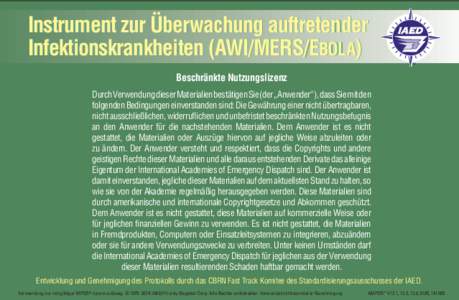 Instrument zur Überwachung auftretender Infektionskrankheiten (AWI/MERS/Ebola) Beschränkte Nutzungslizenz Durch Verwendung dieser Materialien bestätigen Sie (der „Anwender“), dass Sie mit den folgenden Bedingungen