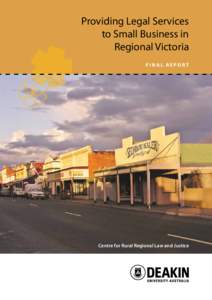 Providing Legal Services to Small Business in Regional Victoria FINAL REPORT  Centre for Rural Regional Law and Justice